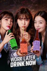 Work Later Drink Now ดื่มให้สุด แล้วหยุดงาน ซีซั่น 1-2 (2026) พากย์ไทย