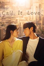 Call It Love ซับไทย ตอนที่ 1-16 (เต็มเรื่อง) (2023)