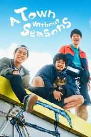 A Town Without Seasons บันทึกรักในเมืองเล็ก (2023) ซับไทย