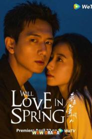 Will Love In Spring ในวันที่รักผลิบาน (2024) พากย์ไทย