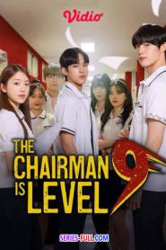 The Chairman Is Level 9 ประธานเจนใหม่ วัยมันส์ (2026) ซับไทย