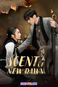 Scent of New Dawn สุคนธ์ซ่อนกลิ่น (2025) ซับไทย