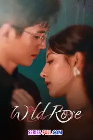 Wild Rose ทวงแค้นได้รัก ซับไทย (ครบทุกตอน) (2025)