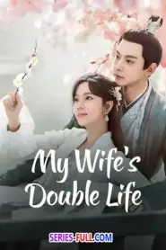 My Wife’s Double Life อุบายรัก ฮูหยินสองเงา (2024) พากย์ไทย