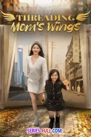 Threading Mom’s Wings (2025) ซับไทย
