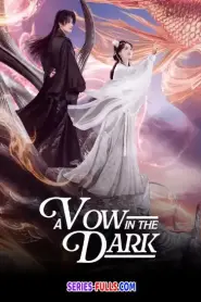 A Vow in the Dark ลิขิตรักเทพมาร (2025) ซับไทย