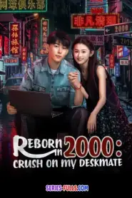 Reborn in 2000: Crush on My Deskmate (2026) ซับไทย
